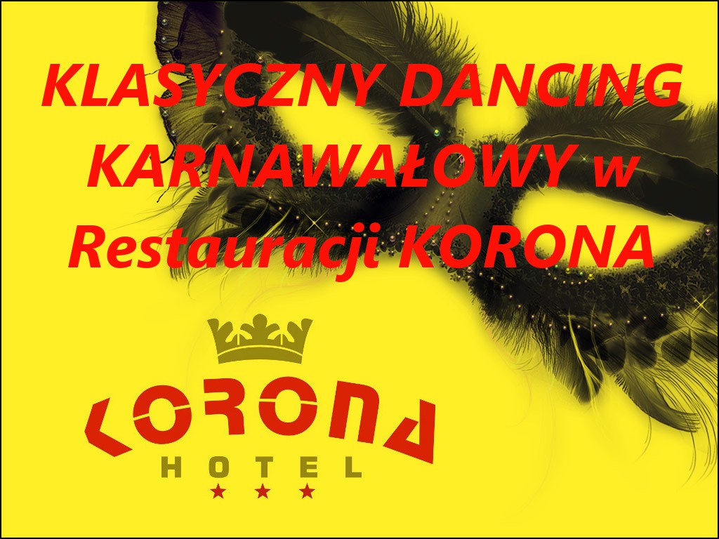 KLASYCZNY DANCING KARNAWAŁOWY w Restauracji KORONA