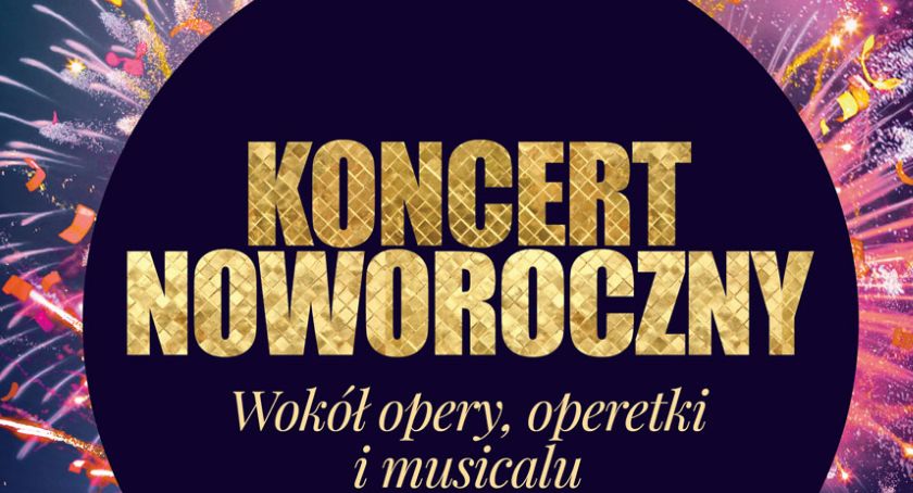Wokół opery, operetki i musicalu - Koncert Noworoczny w Ciechanowie