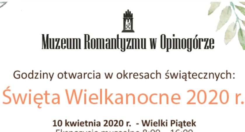 Godziny otwarcia Muzeum Romantyzmu w okresie wielkanocnym