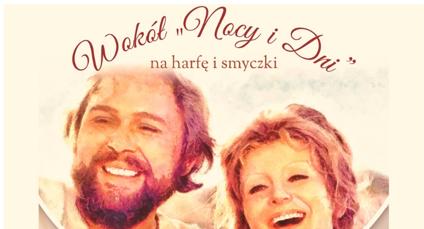 „Wokół Nocy i Dni na harfę i smyczki” - niedzielny koncert w Opinogórze