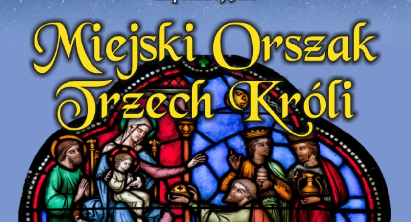Orszak Trzech Króli zawita do Ciechanowa