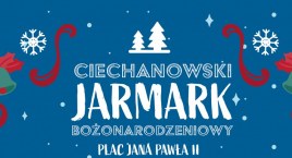 Wigilia dla mieszkańców i jarmark bożonarodzeniowy w Ciechanowie. Gwiazdą zespół Sound’n’Grace