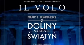 Zdjęcie przedstawia: „Il Volo. Najnowszy koncert z Doliny Świątyń” w Ciechanowie