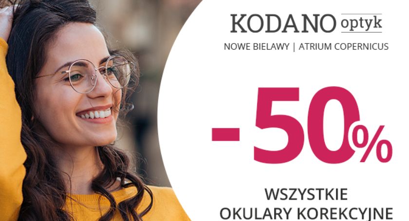 Wszystkie okulary korekcyjne (oprawki + soczewki okularowe) 50% taniej w KODANO Optyk!