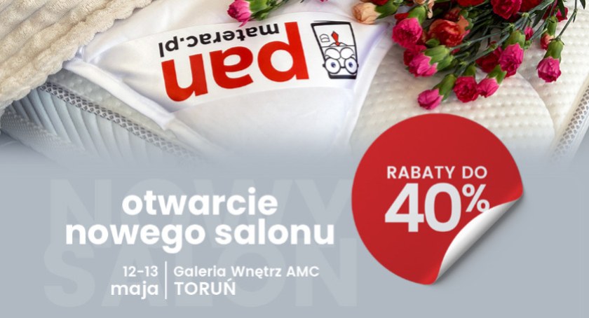 Otwarcie salonu Pan Materac w Toruniu – rabaty do 40%!