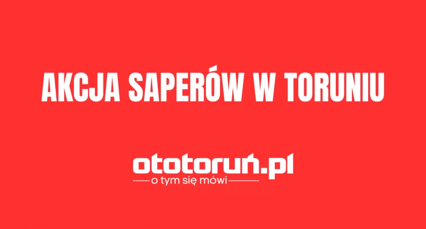 Akcja saperów w Toruniu. Ulica została zamknięta przez policjantów