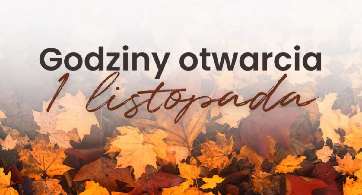 Godziny otwarcia CH Toruń Plaza w dniu 1 listopada 