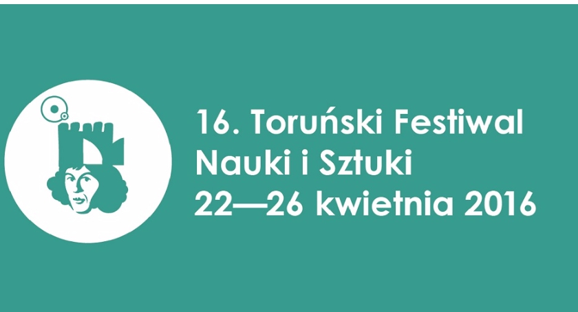 XVI Toruński Festiwal Nauki i Sztuki