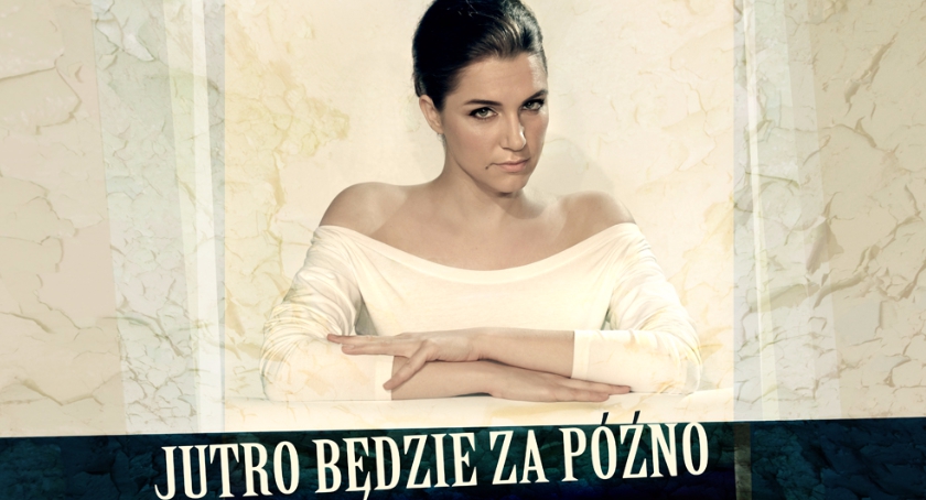 Jutro będzie za późno