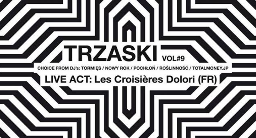 Trzaski vol #9 + Live Act: Les Croisières Dolori (FR)