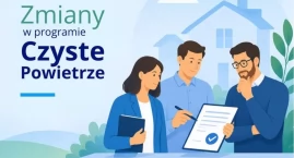 Duże zmiany w programie Czyste Powietrze. Dostęp do dotacji będzie łatwiejszy 