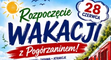 Rozpoczęcie Wakacji z Pogórzaninem