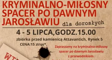 Kryminalno-Miłosny Spacer Po Dawnym Jarosławiu 