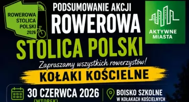 Rowerzyści podsumują akcję Rowerowa Stolica Polski. Nocny przejazd wyruszy z Kołak Kościelnych