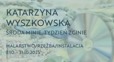 Nowa wystawa Katarzyny Wyszkowskiej