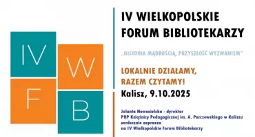Jak biblioteki łączą pokolenia? Program IV Forum Bibliotekarzy w Kaliszu