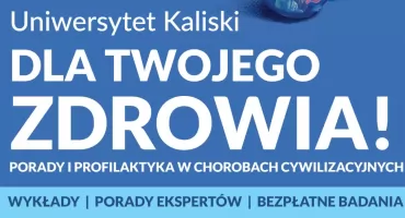 Uniwersytet Kaliski zaprasza na Dzień Edukacyjny „Dla Twojego Zdrowia!”