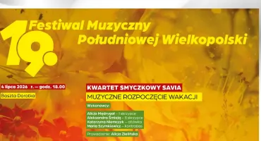 Przed nami XIX Festiwal Muzyczny Południowej Wielkopolski