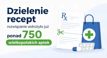 Dzielenie recept - rozwiązanie wdrożyło już ponad 750 wielkopolskich aptek