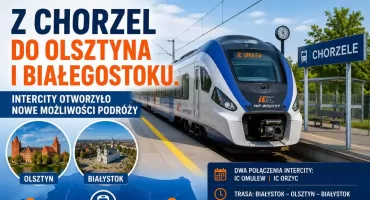 Z Chorzel do Olsztyna i Białegostoku. Intercity otworzyło nowe możliwości podróży