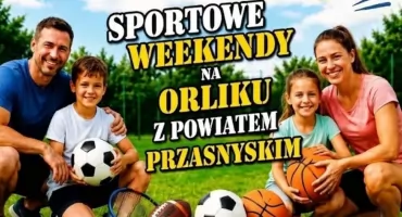 Sportowy Piknik Rodzinny z Powiatem Przasnyskim. Aktywna niedziela na Orliku
