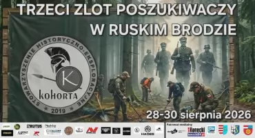 Historia, tajemnice i pasja ukryte pod ziemią - przed nami Trzeci Zlot Poszukiwaczy w Ruskim Brodzie!