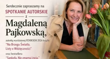 Miejska biblioteka zaprasza na spotkanie z Magdaleną Pajkowską. W ramach Radomszczańskich Dni Rodziny