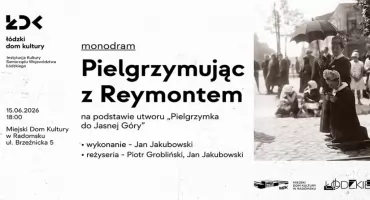 Reymont wraca na scenę. MDK zaprasza na niezwykłą teatralną pielgrzymkę