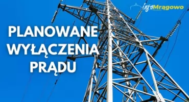 Mieszkańcy jednej z gminy w powiecie mrągowskim muszą przygotować się na wyłączenia prądu